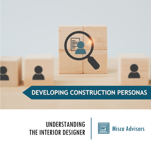 Understanding the Interior Designer - Developing Construction Personas